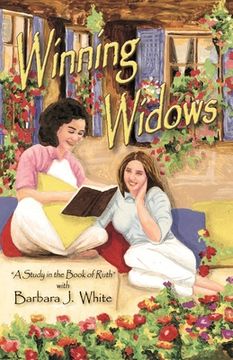 portada Winning Widows: "A Study in the Book of Ruth" with Barbara J. White (en Inglés)