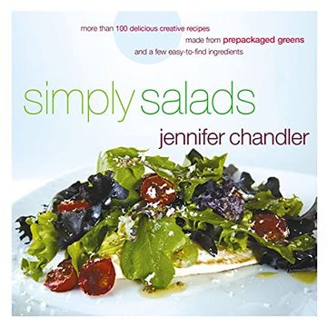 portada Simply Salads: More Than 100 Creative Recipes you can Make in Minutes From Prepackaged Greens (en Inglés)
