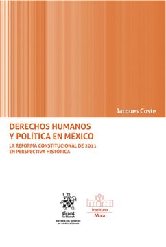 portada Derechos Humanos y Política en México. La Reforma Constitucional de 2011 en Perspectiva Histórica