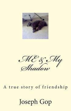 portada Me & My Shadow: A true story of friendship (en Inglés)