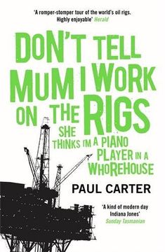 portada Don't Tell Mum I Work on the Rigs: (She Thinks I'm a Piano Player in a Whorehouse) (en Inglés)