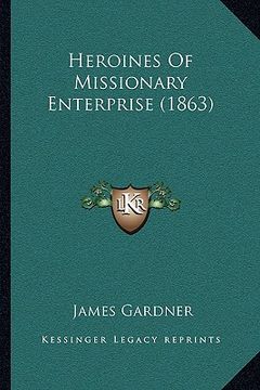 portada heroines of missionary enterprise (1863)