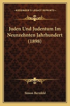 portada Juden Und Judentum Im Neunzehnten Jahrhundert (1898) (en Alemán)