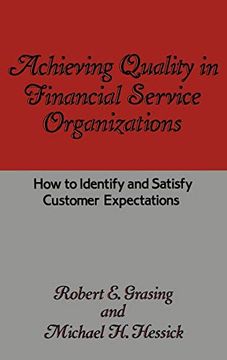 portada Achieving Quality in Financial Service Organizations: How to Identify and Satisfy Customer Expectations (in English)