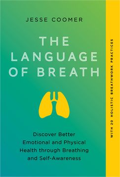 portada The Language of Breath: Discover Better Emotional and Physical Health Through Breathing and Self-Awareness--With 20 Holistic Breathwork Practi 