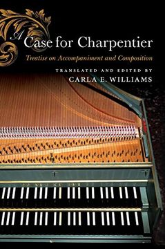 portada A Case for Charpentier: Treatise on Accompaniment and Composition (Historical Performance)