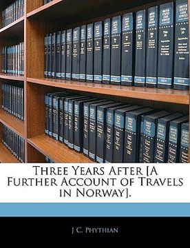portada three years after [a further account of travels in norway]. (in English)
