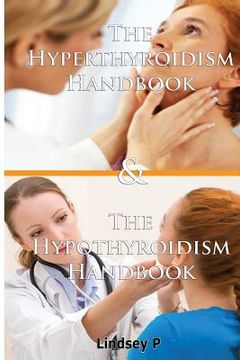 portada The Hyperthyroidism Handbook & the Hypothyroidism Handbook (en Inglés)
