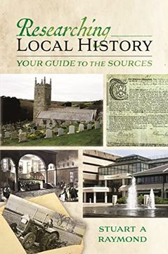 portada Researching Local History: Your Guide to the Sources (en Inglés)