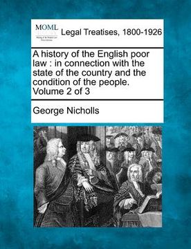 portada a history of the english poor law: in connection with the state of the country and the condition of the people. volume 2 of 3