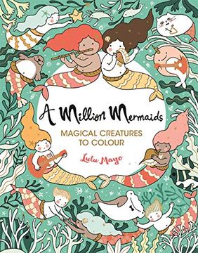 portada A Million Mermaids: Magical Creatures to Colour (a Million Creatures to Colour) (en Inglés)