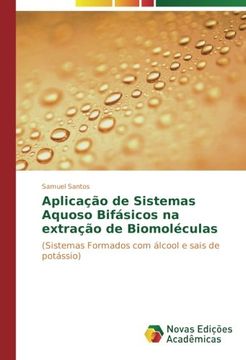 portada Aplicação de Sistemas Aquoso Bifásicos na extração de Biomoléculas: (Sistemas Formados com álcool e sais de potássio) (Portuguese Edition)