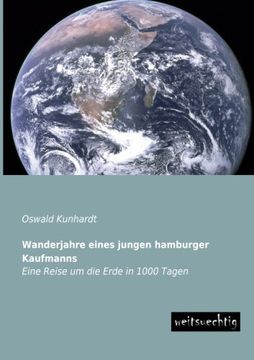portada Wanderjahre eines jungen hamburger Kaufmanns: Eine Reise um die Erde in 1000 Tagen (German Edition)