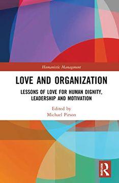 portada Love and Organization: Lessons of Love for Human Dignity, Leadership and Motivation (Humanistic Management) (en Inglés)