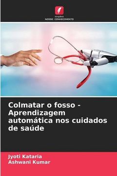 portada Colmatar o Fosso - Aprendizagem Automática nos Cuidados de Saúde (en Portugués)