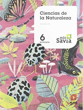 portada Ciencias de la Naturaleza. 6 Primaria. Mas Savia. Kc. Andalucía (in Spanish)