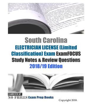 portada South Carolina ELECTRICIAN LICENSE (Limited Classification) Exam ExamFOCUS Study Notes & Review Questions (en Inglés)