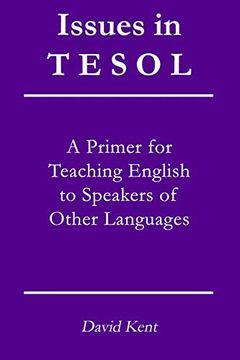 portada Issues in Tesol: A Primer for Teaching English to Speakers of Other Languages (en Inglés)