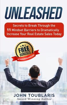 portada Unleashed: Secrets to Break Through the 11 Mindset Barriers to Dramatically Increase Your Real Estate Sales Today (en Inglés)