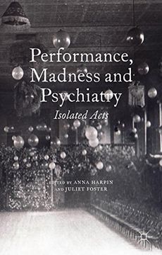 portada Performance, Madness and Psychiatry (Palgrave Politics of Identity and Citizenship Series)