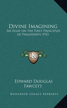 portada divine imagining: an essay on the first principles of philosophy 1921 (in English)