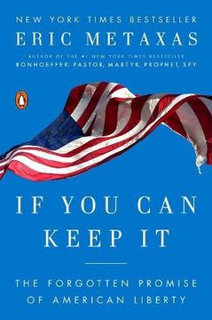 portada If you can Keep it: The Forgotten Promise of American Liberty 