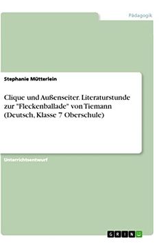 portada Clique und Außenseiter. Literaturstunde zur "Fleckenballade" von Tiemann (Deutsch, Klasse 7 Oberschule) (en Alemán)