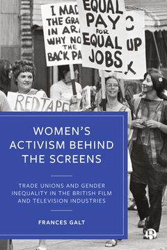 portada Women's Activism Behind the Screens: Trade Unions and Gender Inequality in the British Film and Television Industries (in English)