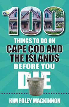 portada 100 Things to do on Cape cod and the Islands Before you die (100 Things to do Before you Die) (in English)