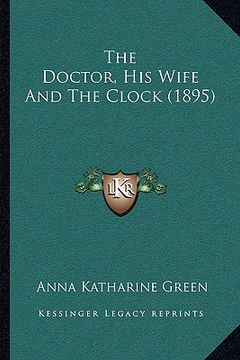 portada the doctor, his wife and the clock (1895) (in English)