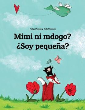 portada Mimi ni mdogo? ¿Soy pequeña?: Swahili-Spanish (Español): Children's Picture Book (Bilingual Edition) (en Swahili)