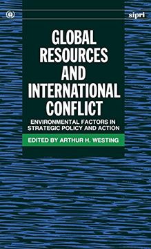 portada Global Resources and International Conflict: Environmental Factors in Strategic Policy and Action 