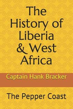 portada The History of Liberia & West Africa: The Pepper Coast (en Inglés)