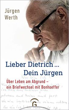 portada Lieber Dietrich. Dein Jürgen: Über Leben am Abgrund - ein Briefwechsel mit Bonhoeffer (in German)