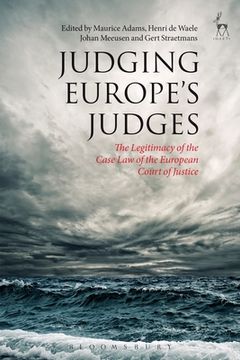 portada judging europe's judges: the legitimacy of the case law of the european court of justice examined