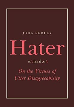 portada Hater: On the Virtues of Utter Disagreeability (en Inglés)