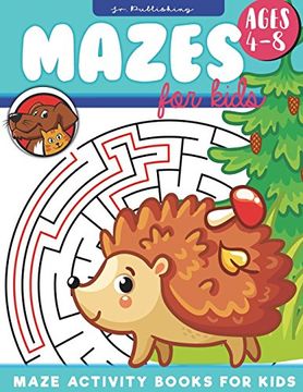portada Mazes for Kids Ages 4-8: Maze Activity Books for Kids Ages 4-8 are an Awesome Hobby so Cultivate it Well 