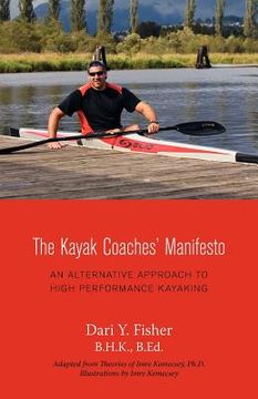 portada the kayak coaches` manifesto: an alternative approach to high performance kayaking (in English)