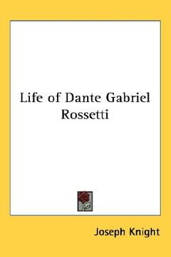 portada life of dante gabriel rossetti (en Inglés)