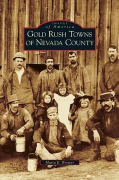portada Gold Rush Towns of Nevada County (en Inglés)