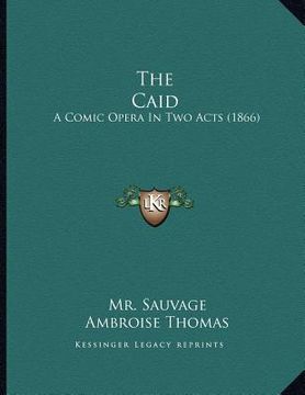 portada the caid: a comic opera in two acts (1866)