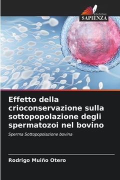 portada Effetto della crioconservazione sulla sottopopolazione degli spermatozoi nel bovino (in Italian)