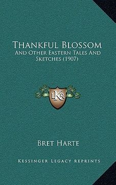 portada thankful blossom: and other eastern tales and sketches (1907) (en Inglés)