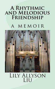 portada A Rhythmic and Melodious Friendship: a memoir