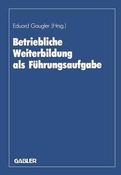 portada Betriebliche Weiterbildung ALS Führungsaufgabe: Zum 80. Geburtstag Von August Marx (in German)