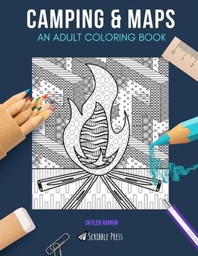 portada Camping & Maps: AN ADULT COLORING BOOK: Camping & Maps - 2 Coloring Books In 1 (en Inglés)