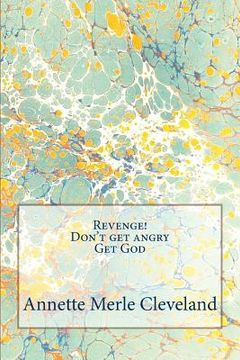 portada Revenge! Don't Get Angry. Get God (en Inglés)