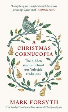 portada A Christmas Cornucopia: The Hidden Stories Behind our Yuletide Traditions 