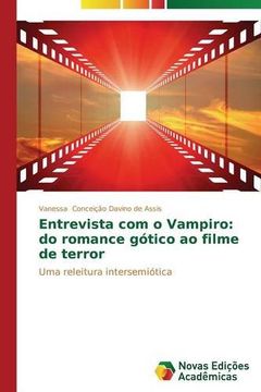 portada Entrevista com o Vampiro: Do Romance Gótico ao Filme de Terror (en Portugués)