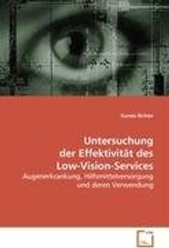 portada Untersuchung der Effektivität des Low-Vision-Services: Augenerkrankung, Hilfsmittelversorgung und deren Verwendung